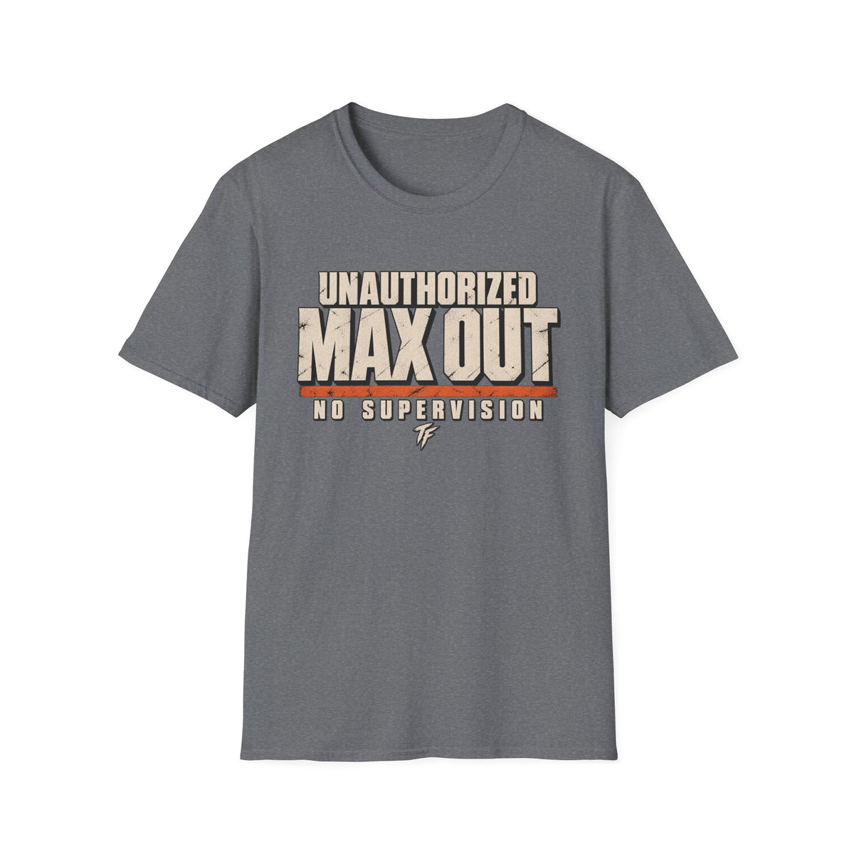 Unauthorized Max Out T-Shirt