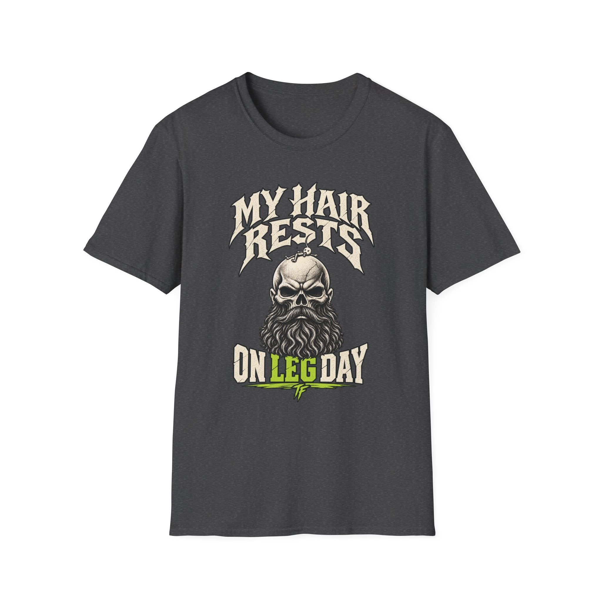 My Hair Rests on Leg Day T-Shirt