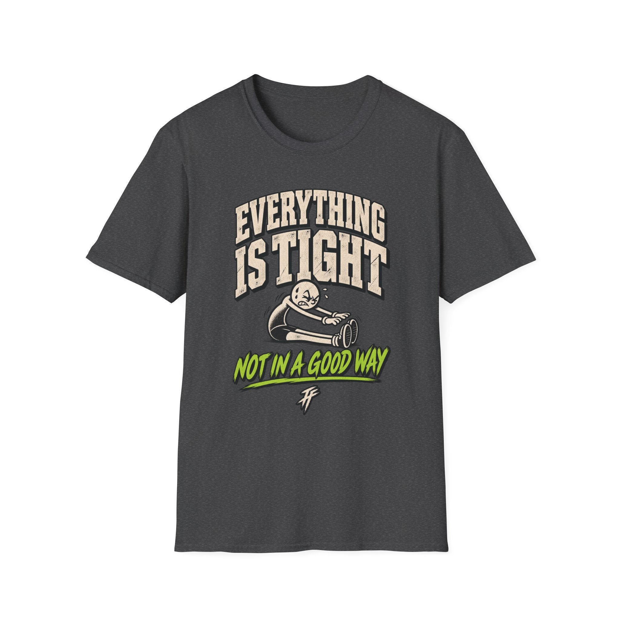 Everything Is Tight T-Shirt