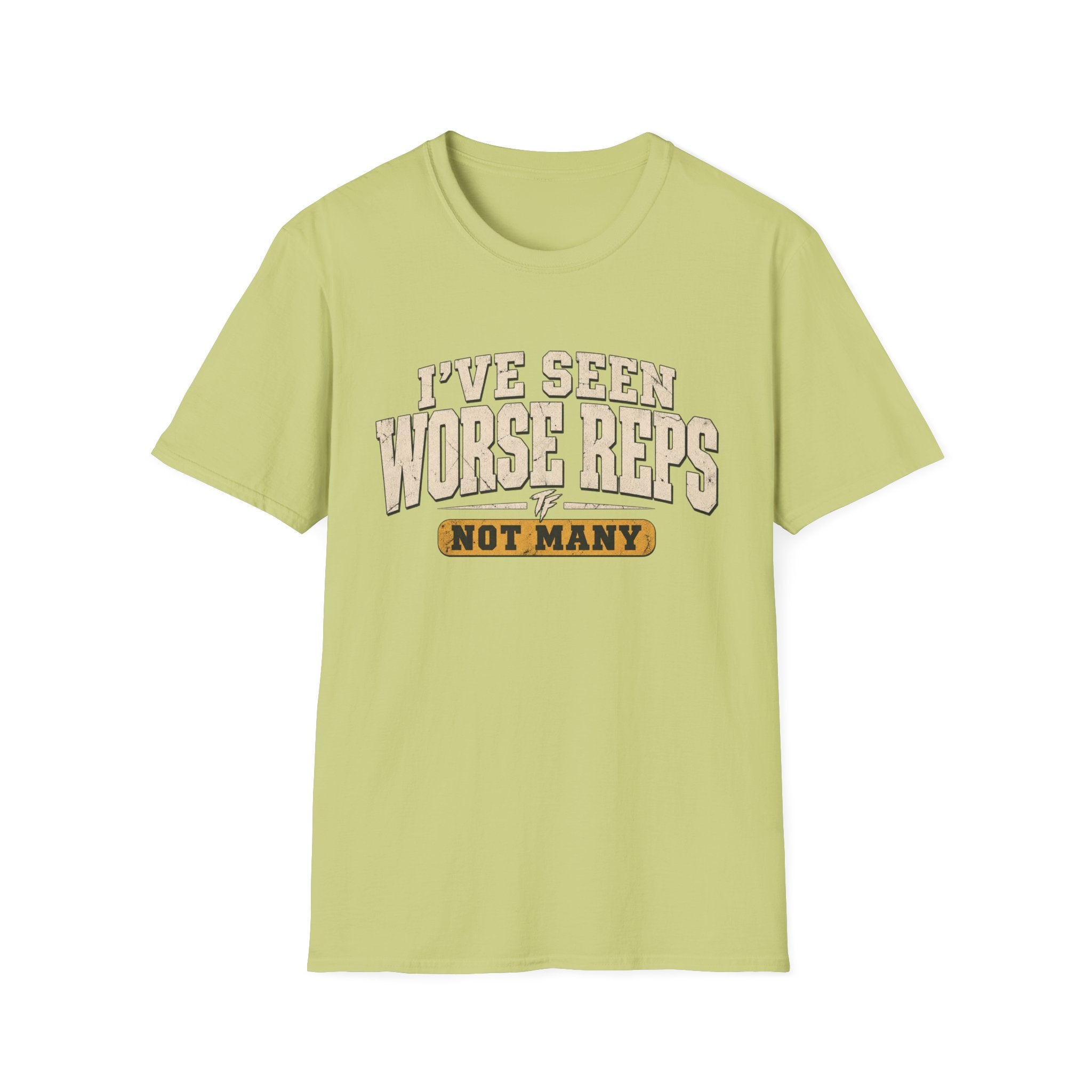 Seen Worse Reps T-Shirt