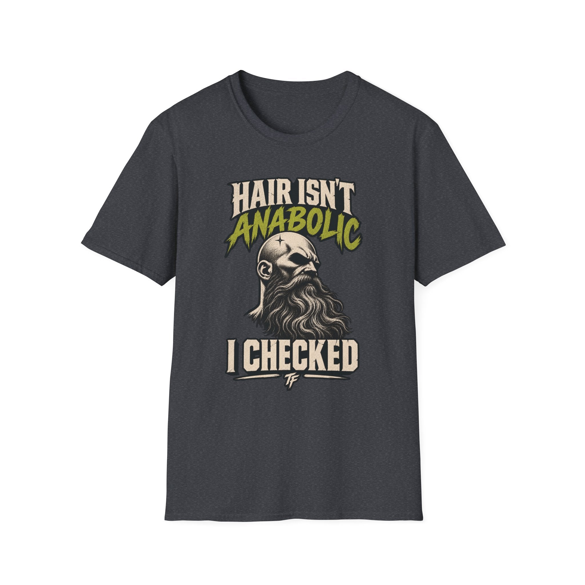 Hair Isn't Anabolic T-Shirt