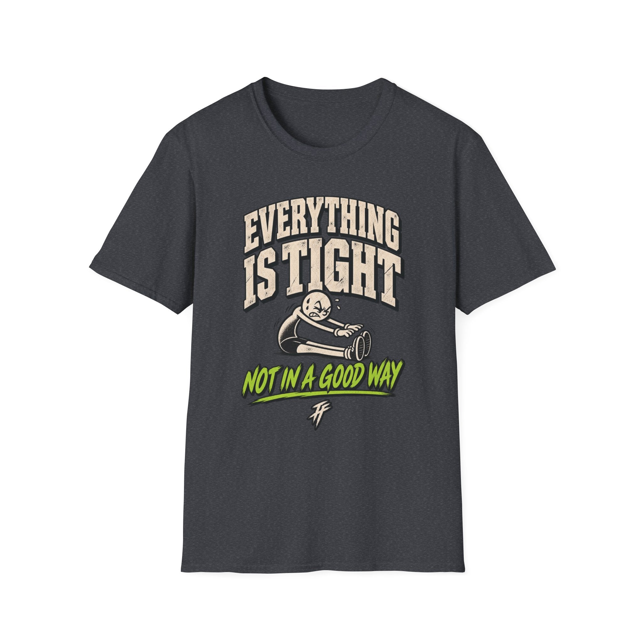 Everything Is Tight T-Shirt