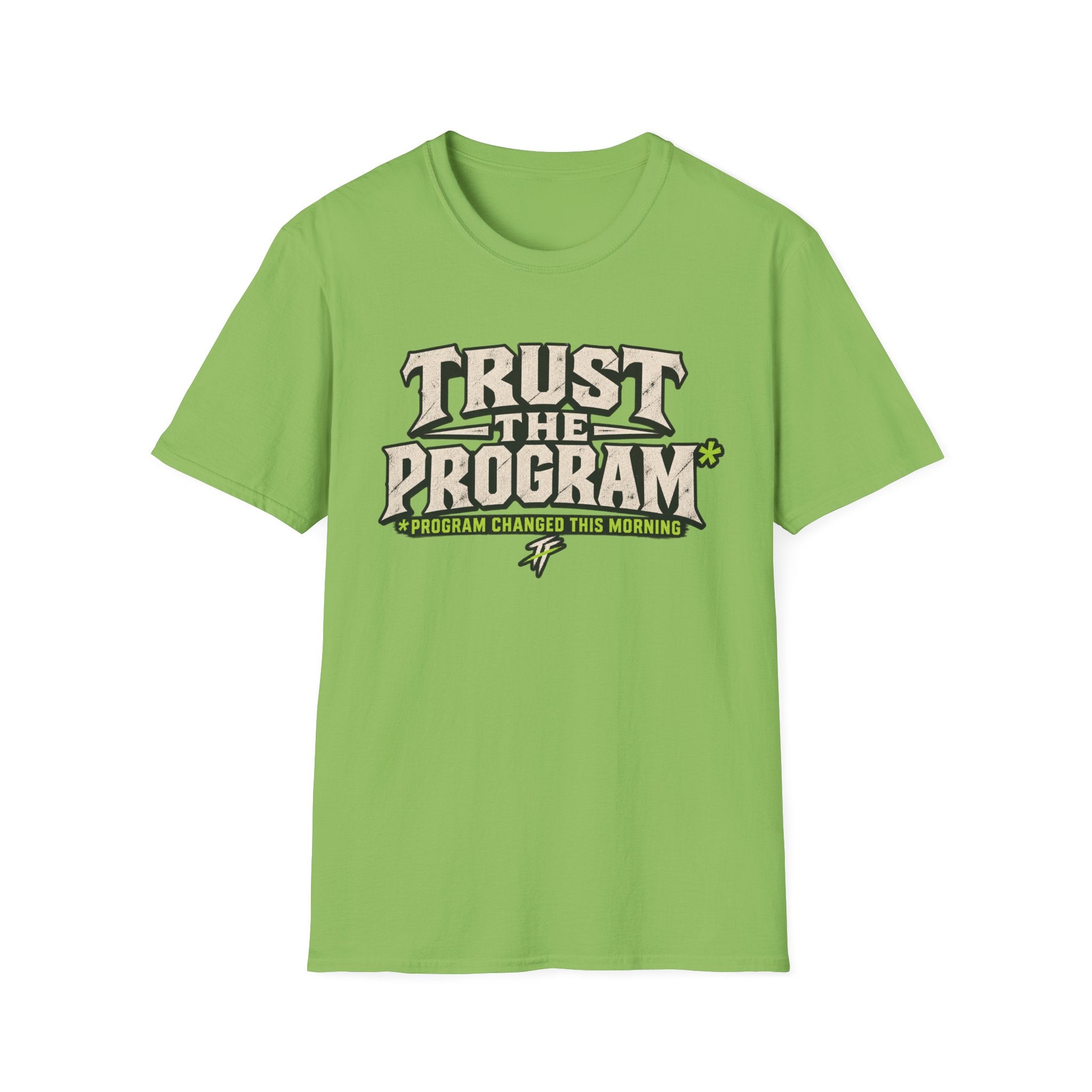 Trust The Program* T-Shirt