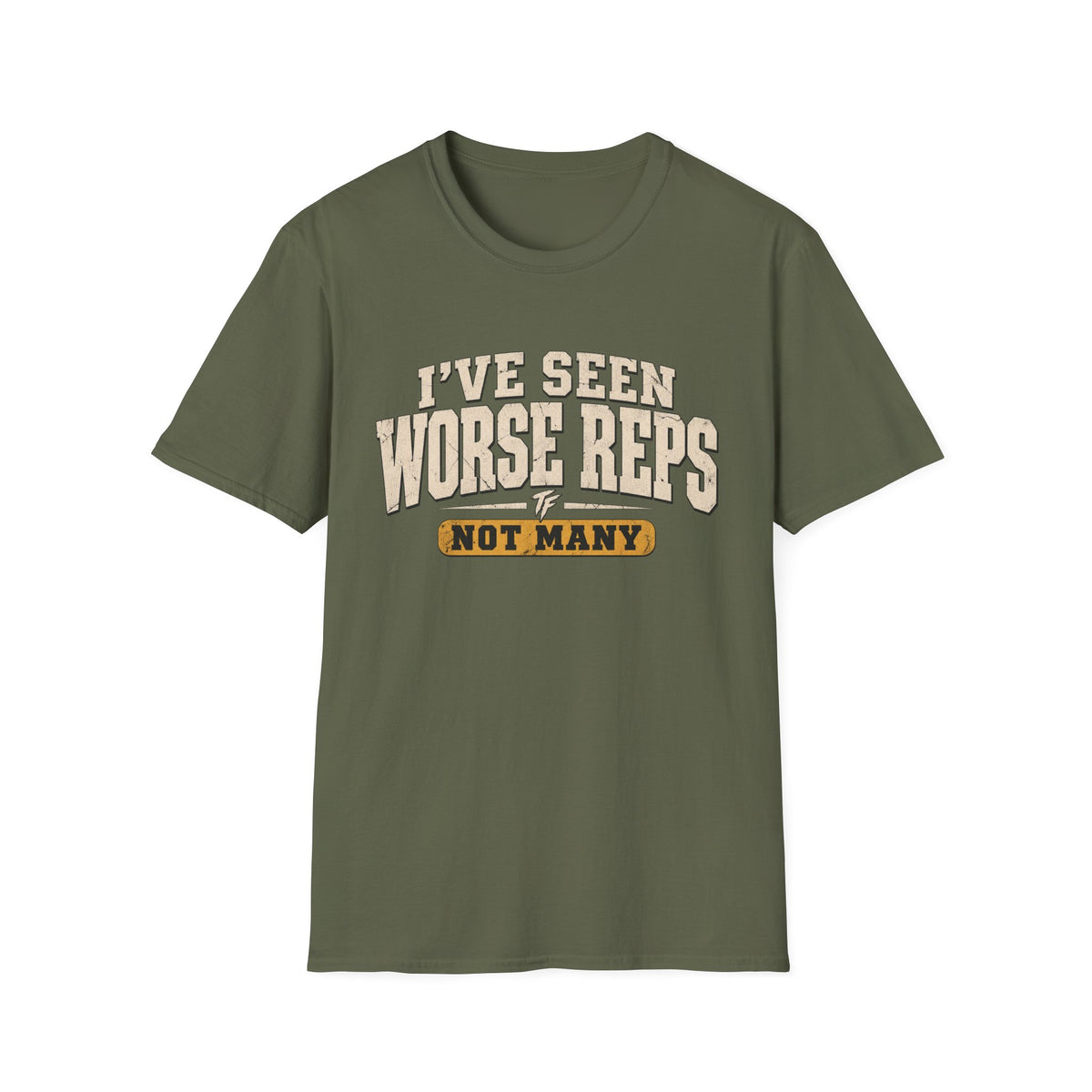 Seen Worse Reps T-Shirt