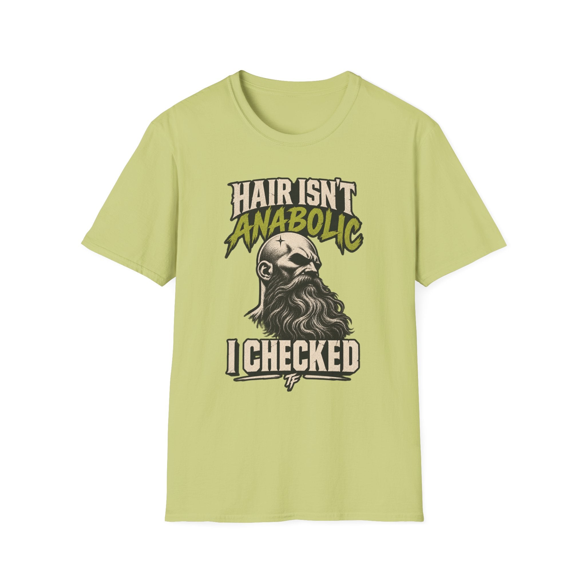 Hair Isn't Anabolic T-Shirt