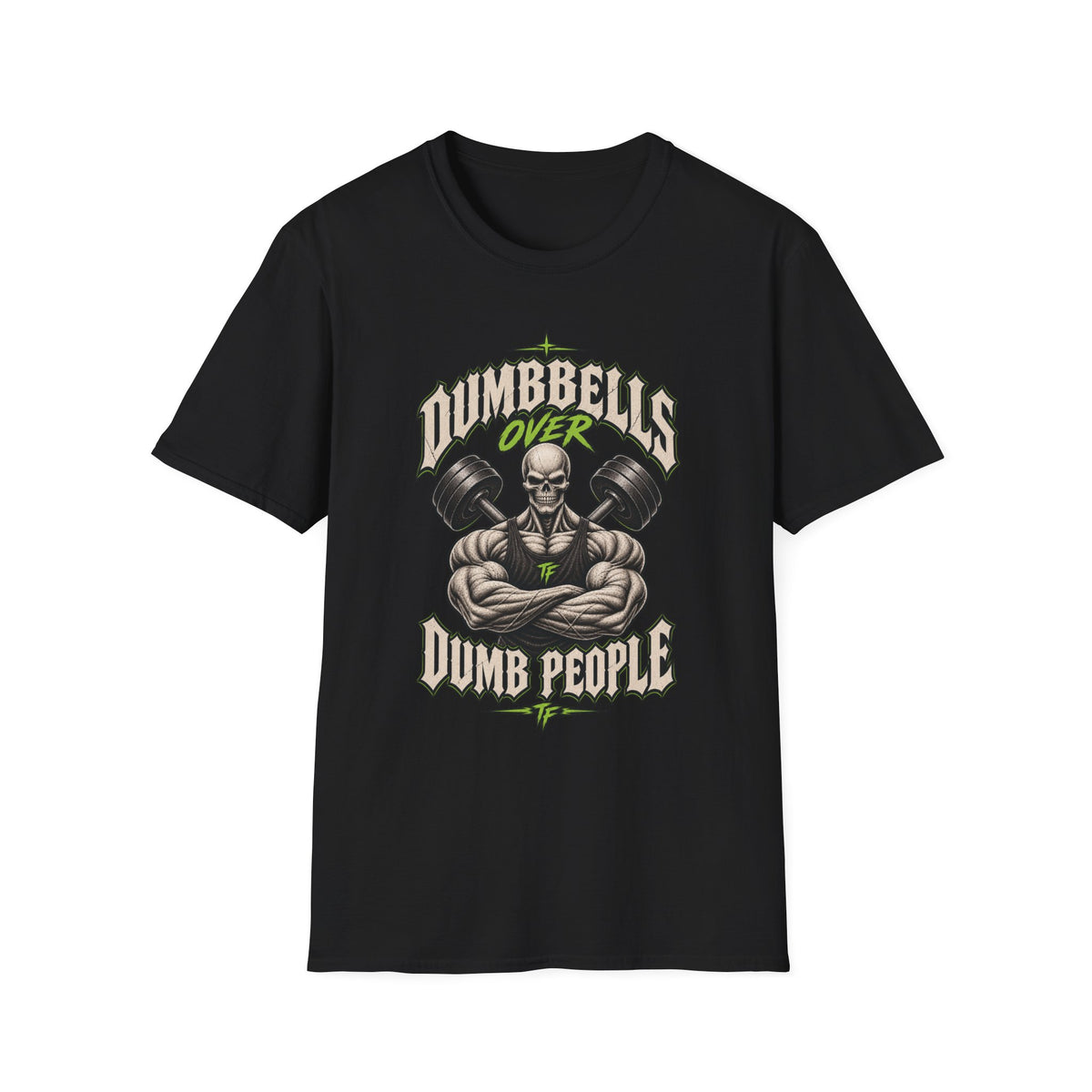 Dumbbells Over Dumb People T-Shirt