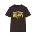 Today Wasn't Heavy T-Shirt