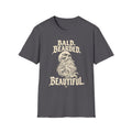 Bald. Bearded. Beautiful. T-Shirt