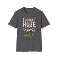 Looking Huge T-Shirt