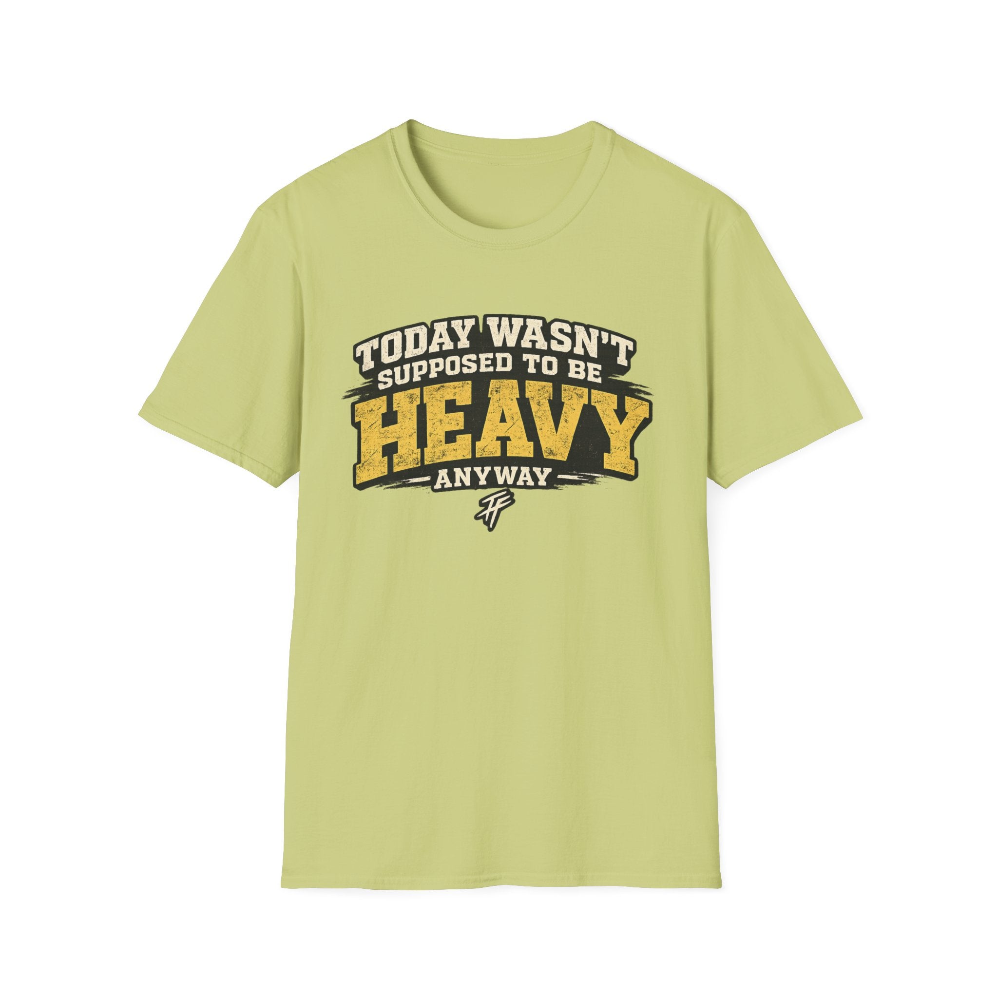 Today Wasn't Heavy T-Shirt