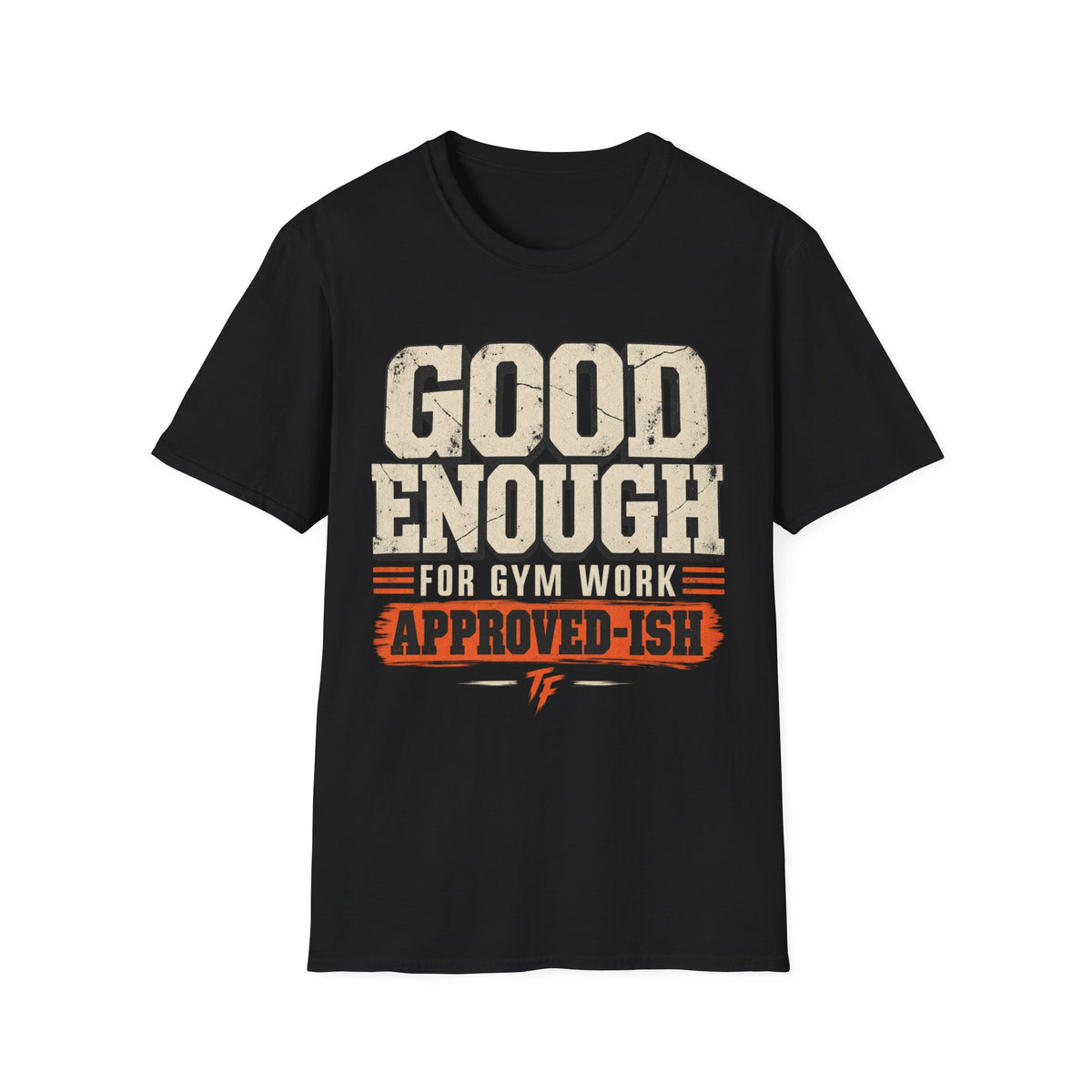 Good Enough T-Shirt