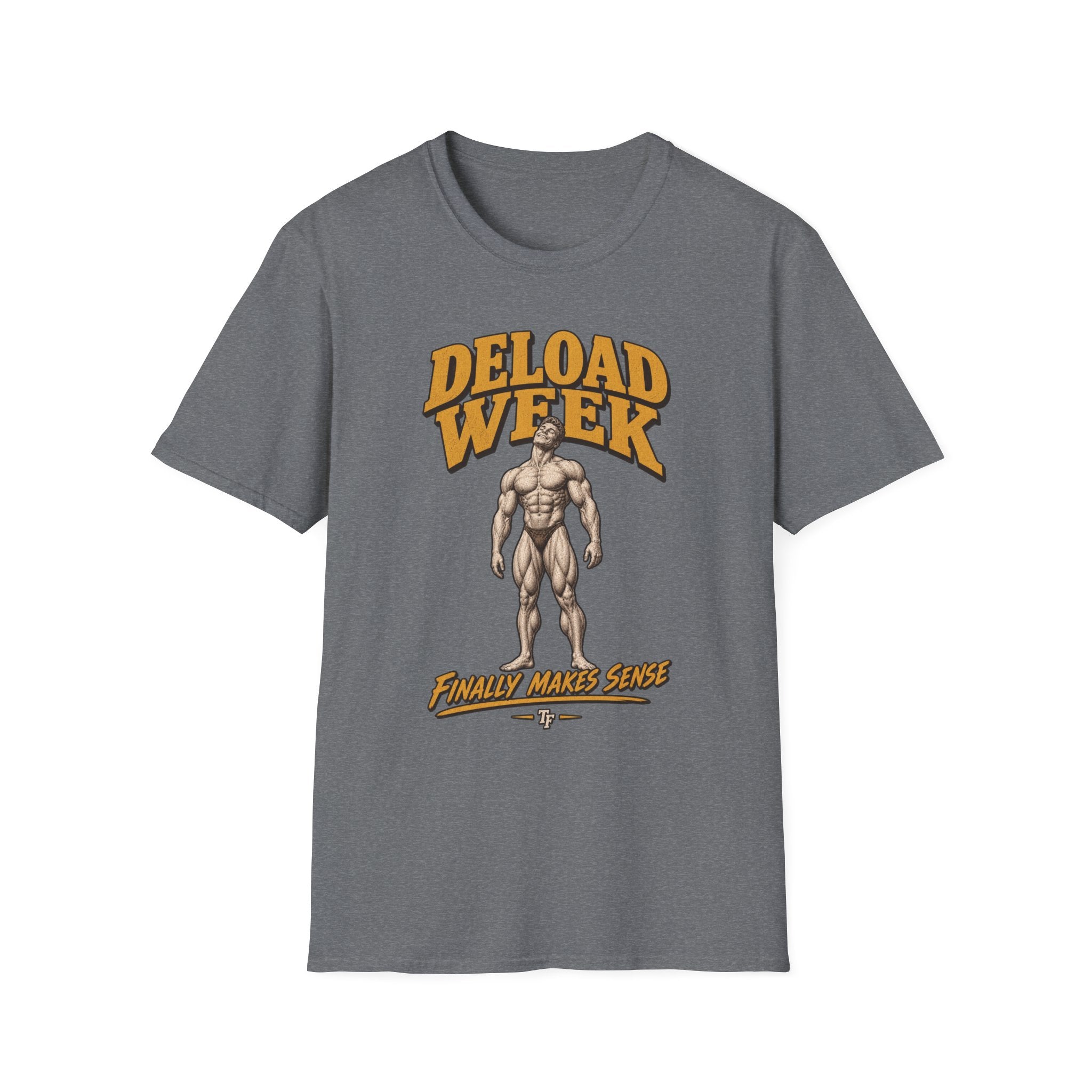 Deload Week Makes Sense T-Shirt