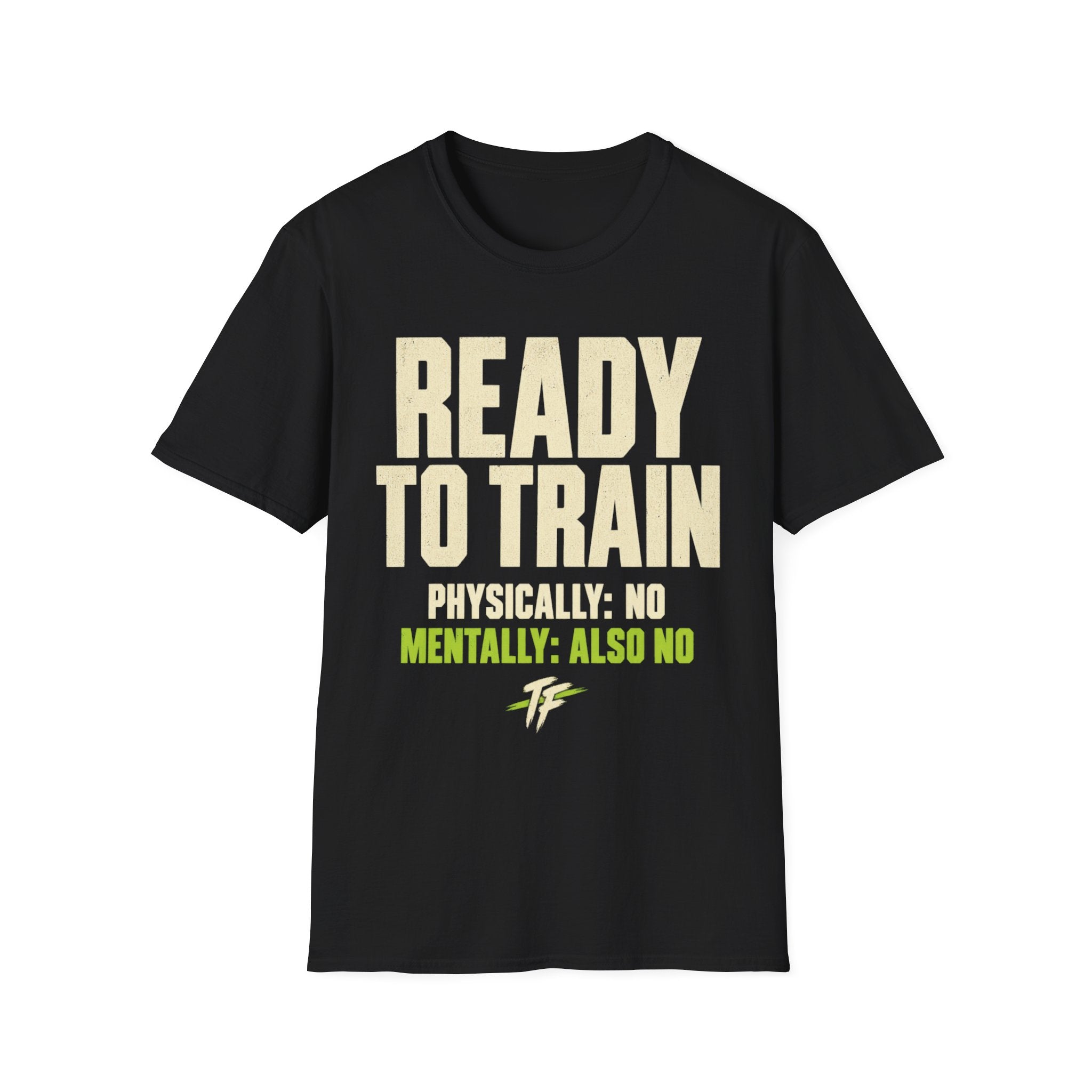 Not Ready To Train T-Shirt