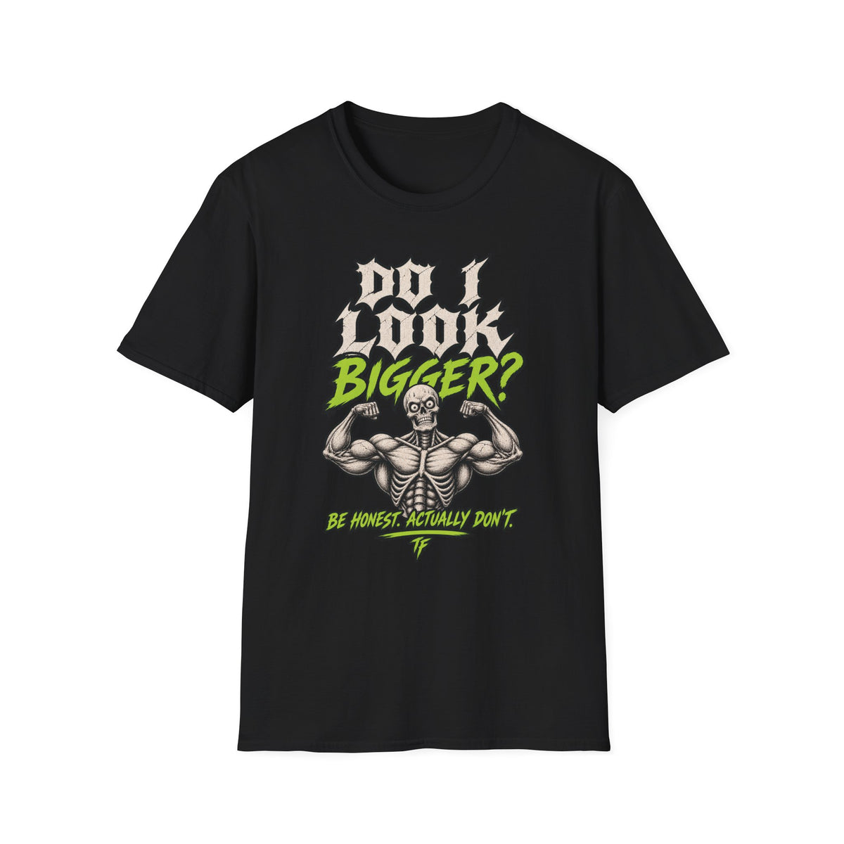 Do I Look Bigger? T-Shirt