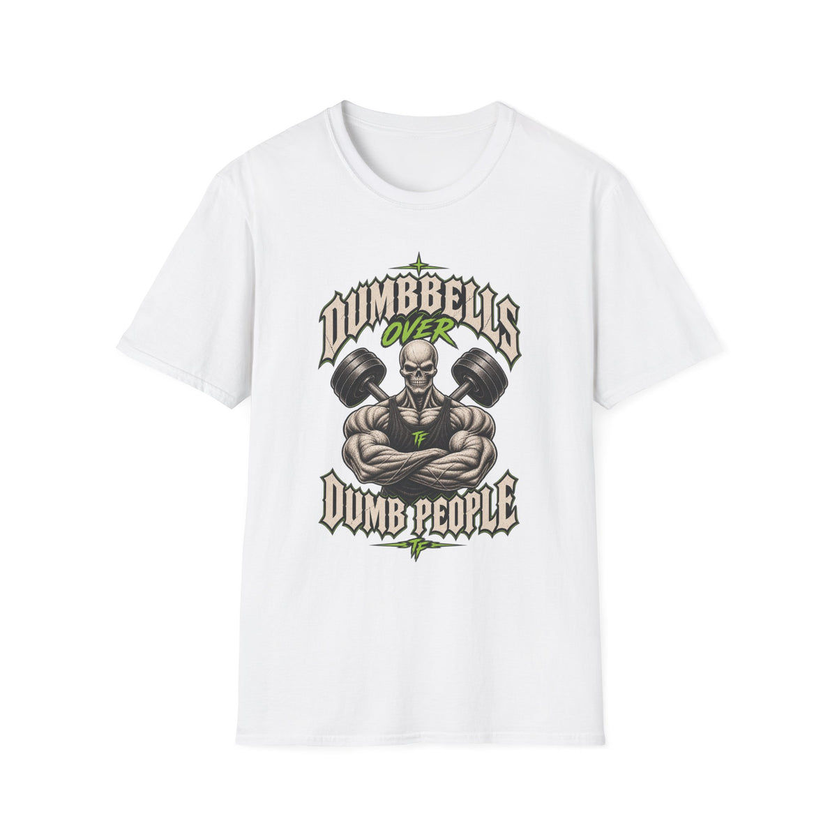 Dumbbells Over Dumb People T-Shirt