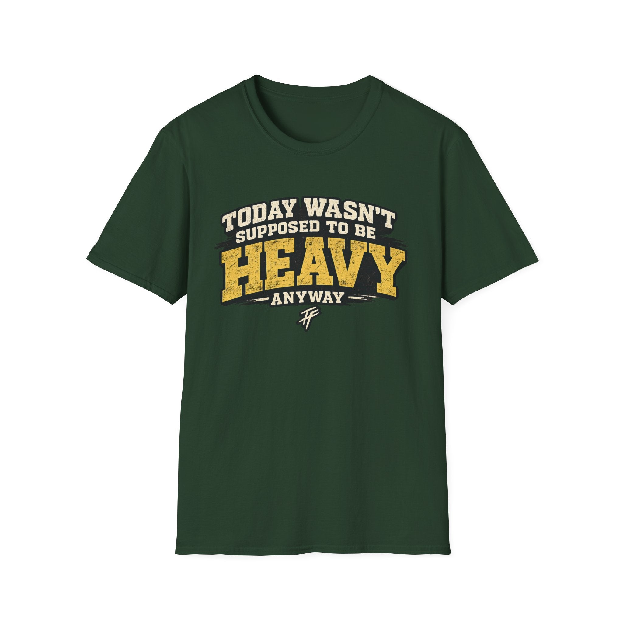 Today Wasn't Heavy T-Shirt