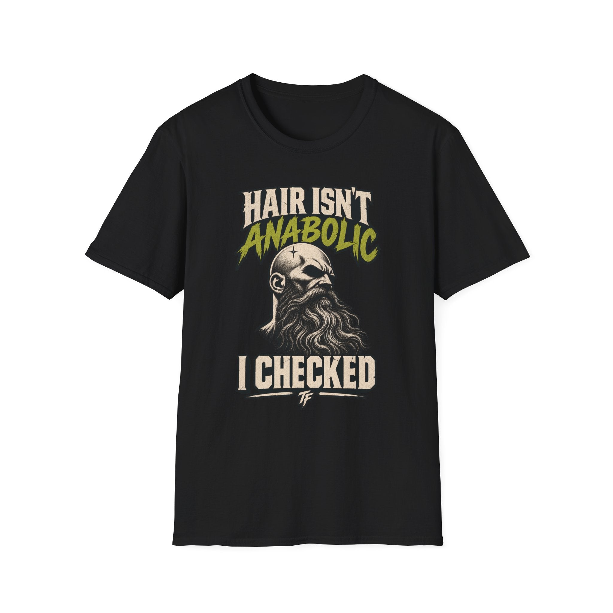 Hair Isn't Anabolic T-Shirt