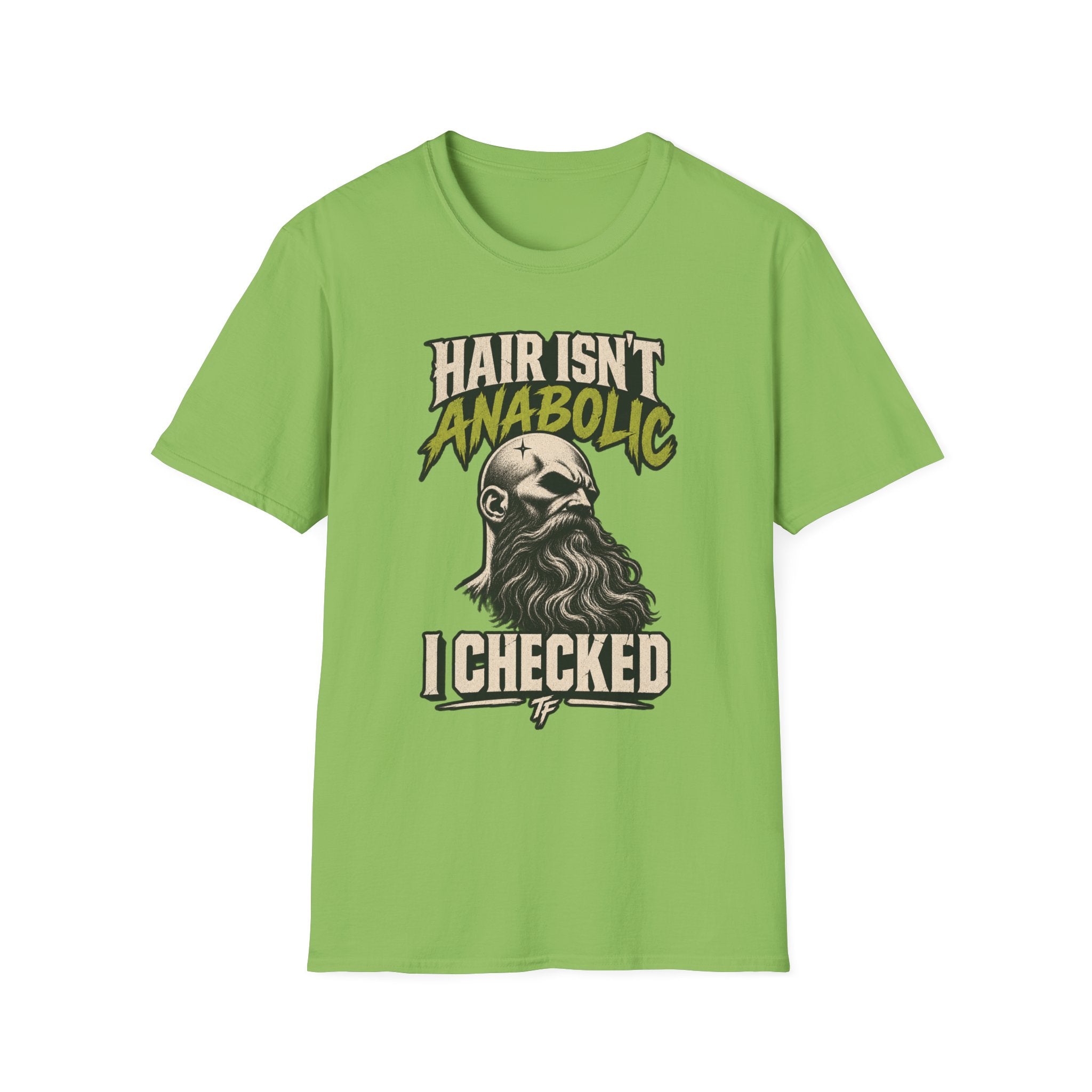 Hair Isn't Anabolic T-Shirt
