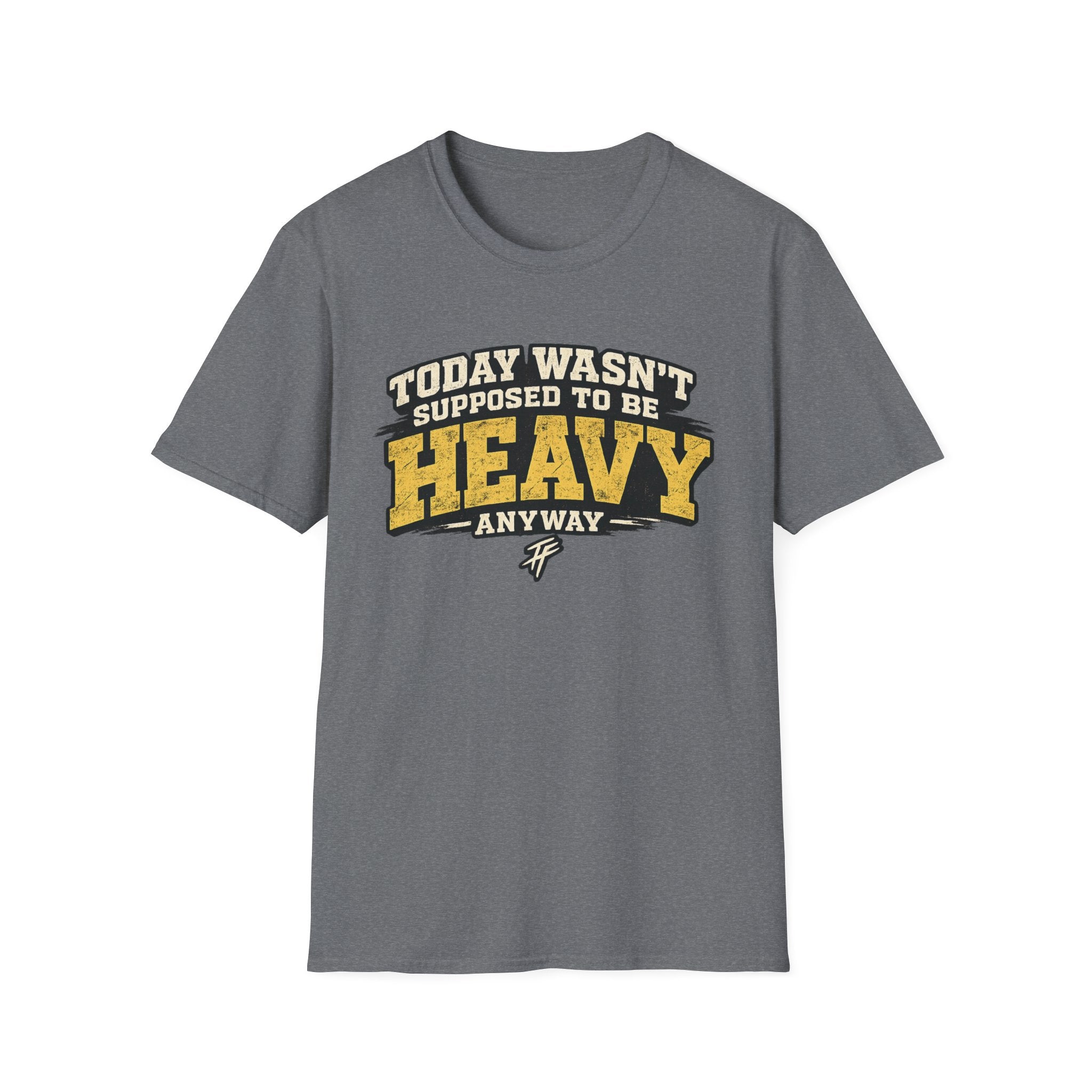 Today Wasn't Heavy T-Shirt