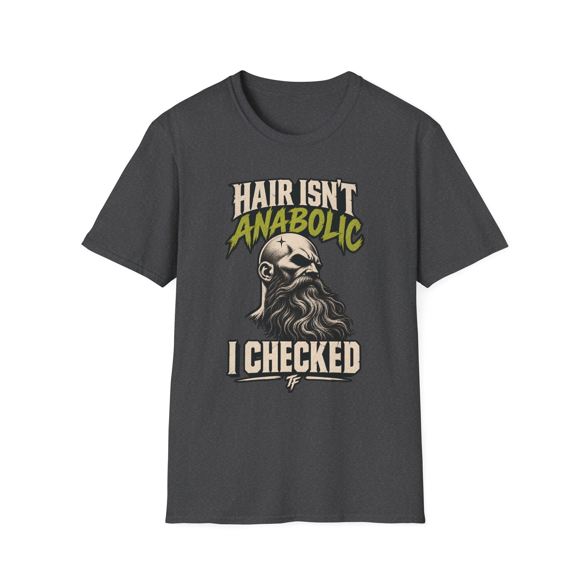 Hair Isn't Anabolic T-Shirt