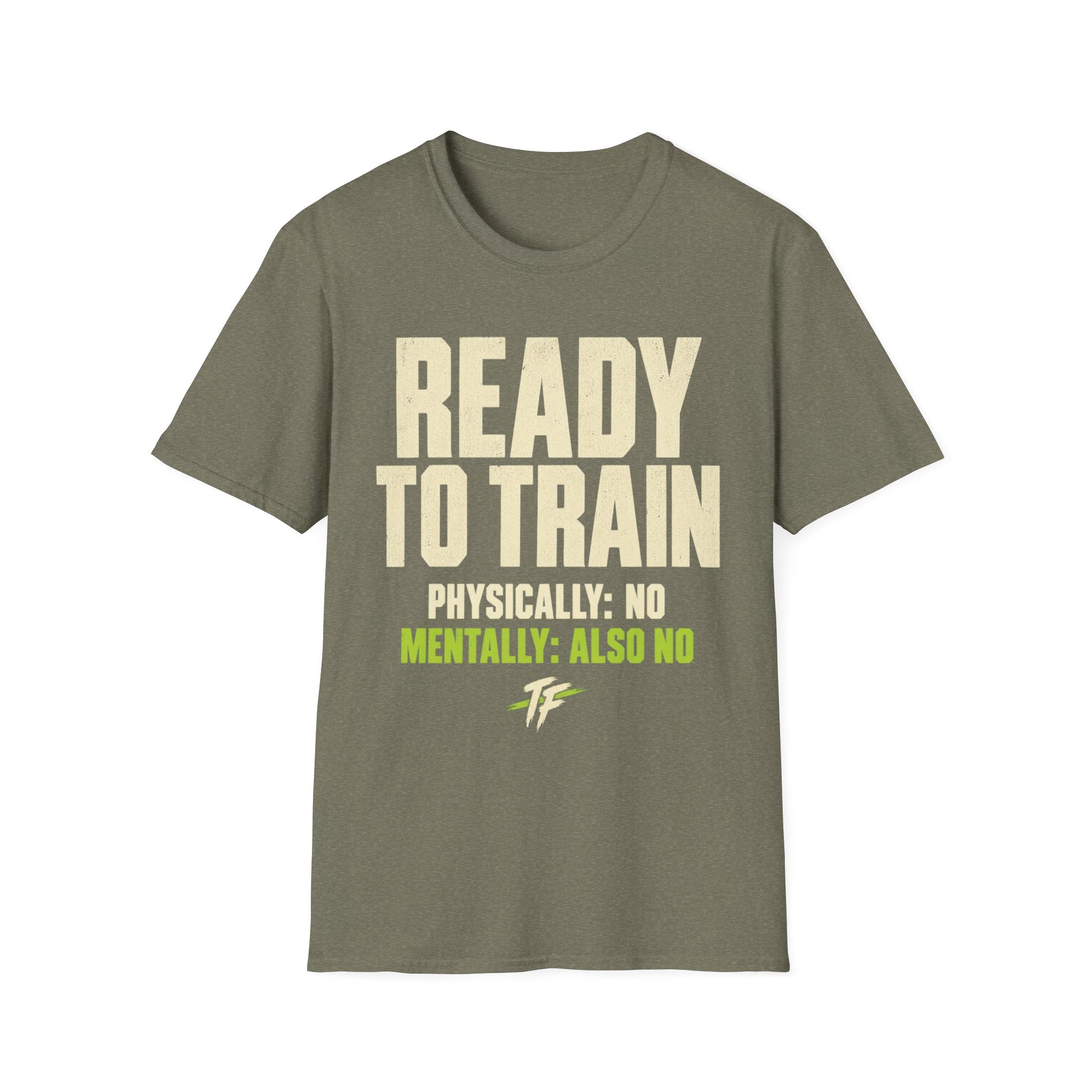 Not Ready To Train T-Shirt
