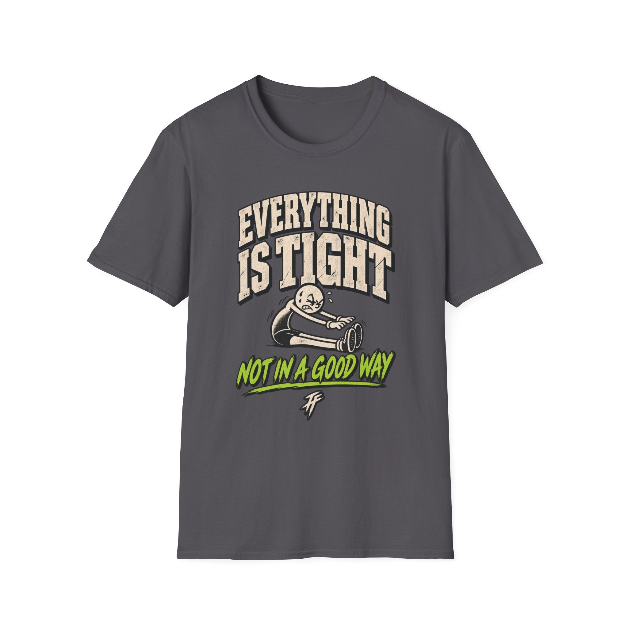 Everything Is Tight T-Shirt