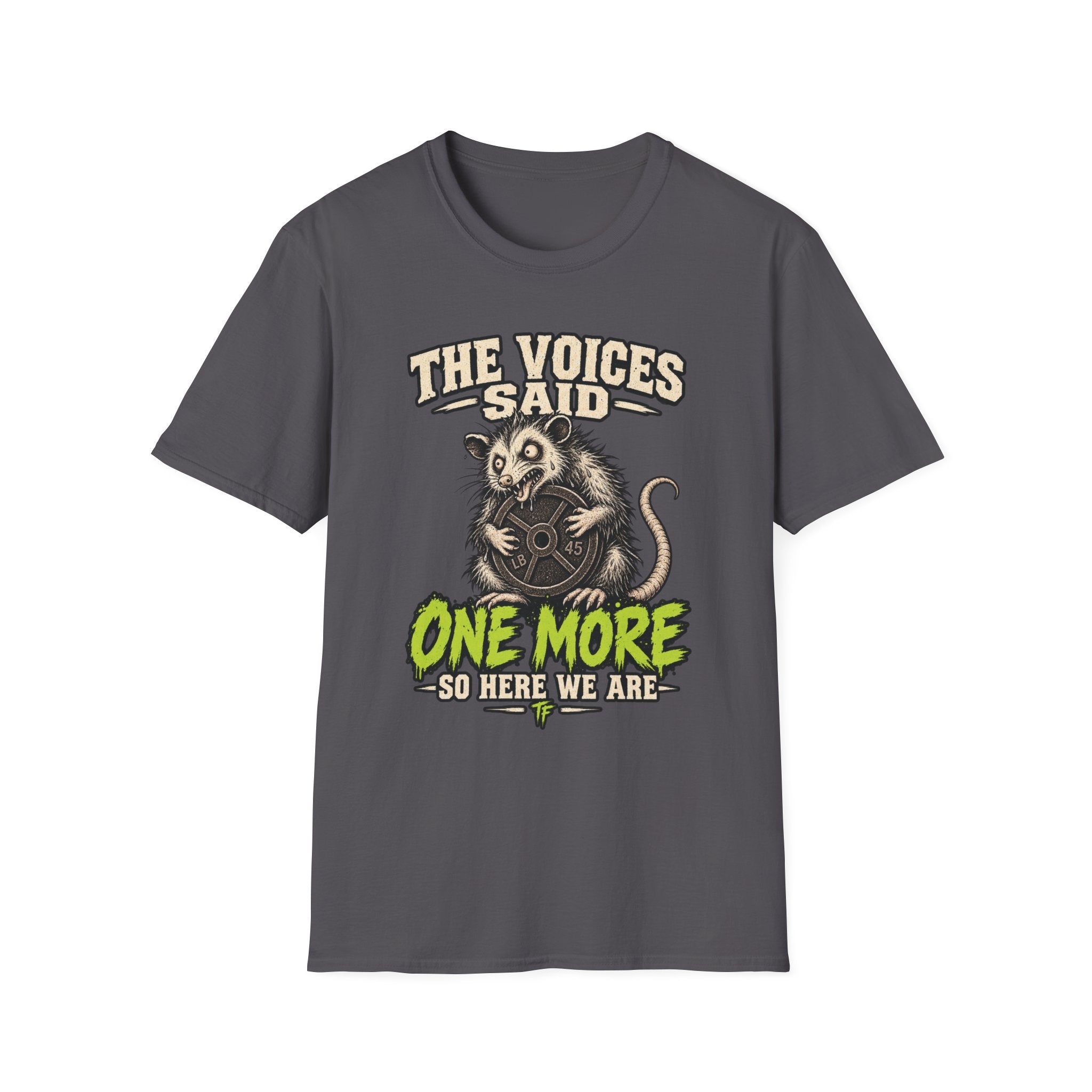 The Voices Said One More T-Shirt